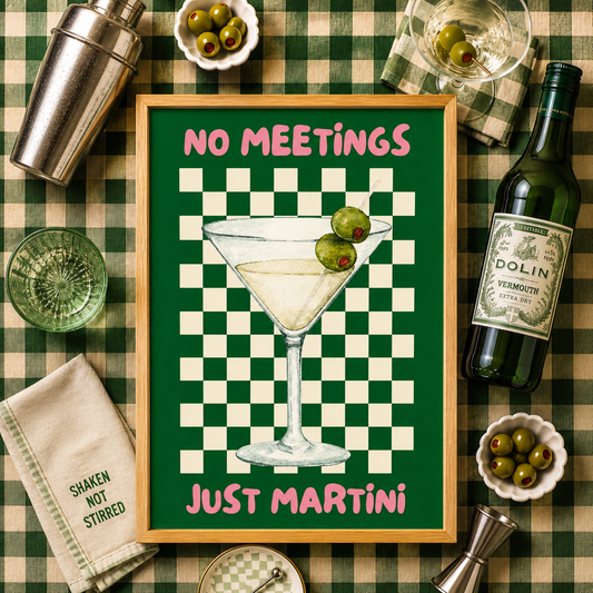 No Meetings Just Martini Art Poster
