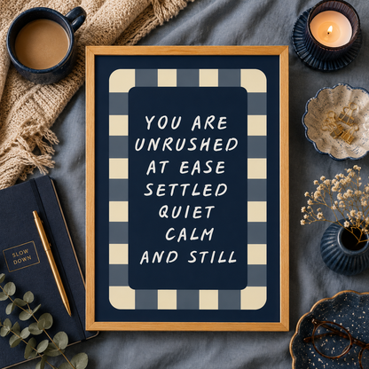 You Are Unrushed Art Poster