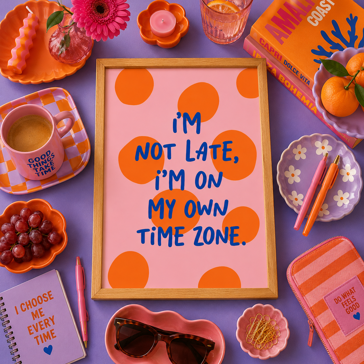 I'M On My Own Time Zone Art Poster