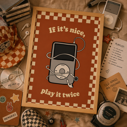 If it's Nice Play It Twice Art Poster