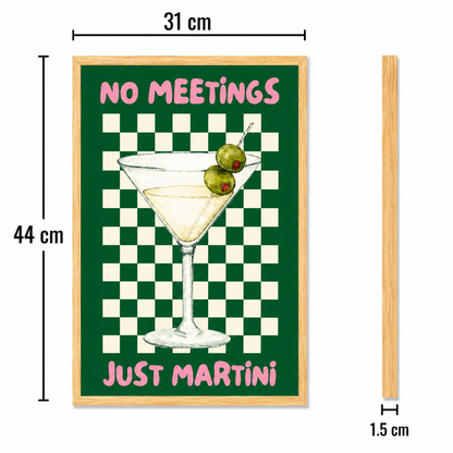 No Meetings Just Martini Art Poster